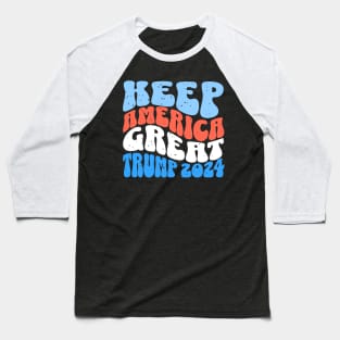 Keep America Great Trump 2024 Baseball T-Shirt